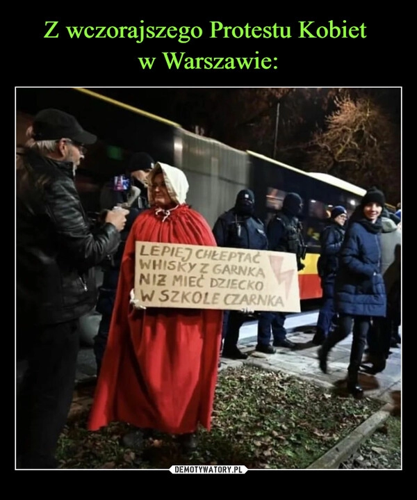 
    
Z wczorajszego Protestu Kobiet
w Warszawie: 