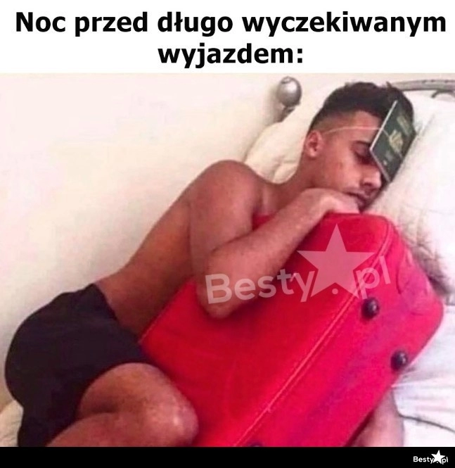 
    Noc przed wyjazdem 