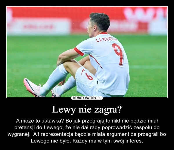 
    Lewy nie zagra?