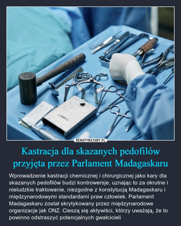 
    Kastracja dla skazanych pedofilów przyjęta przez Parlament Madagaskaru