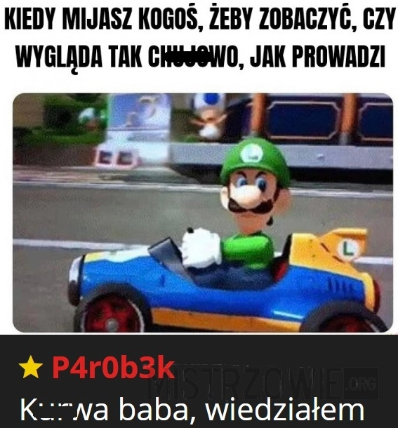 
    Kiedy mijasz kogoś, żeby...