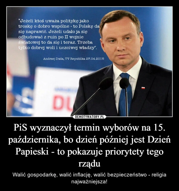 
    PiS wyznaczył termin wyborów na 15. października, bo dzień później jest Dzień Papieski - to pokazuje priorytety tego rządu