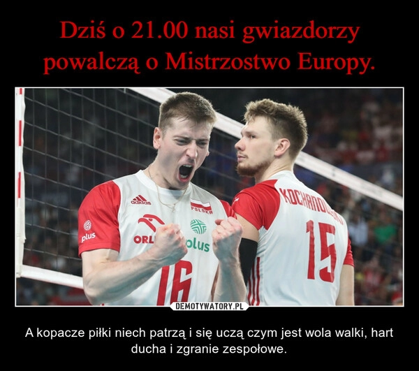 
    Dziś o 21.00 nasi gwiazdorzy powalczą o Mistrzostwo Europy.