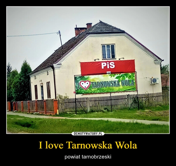 
    I love Tarnowska Wola