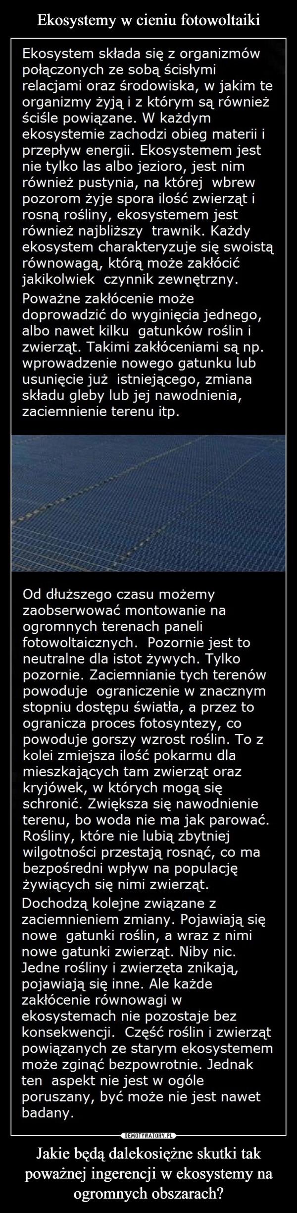 
    Ekosystemy w cieniu fotowoltaiki Jakie będą dalekosiężne skutki tak poważnej ingerencji w ekosystemy na ogromnych obszarach?