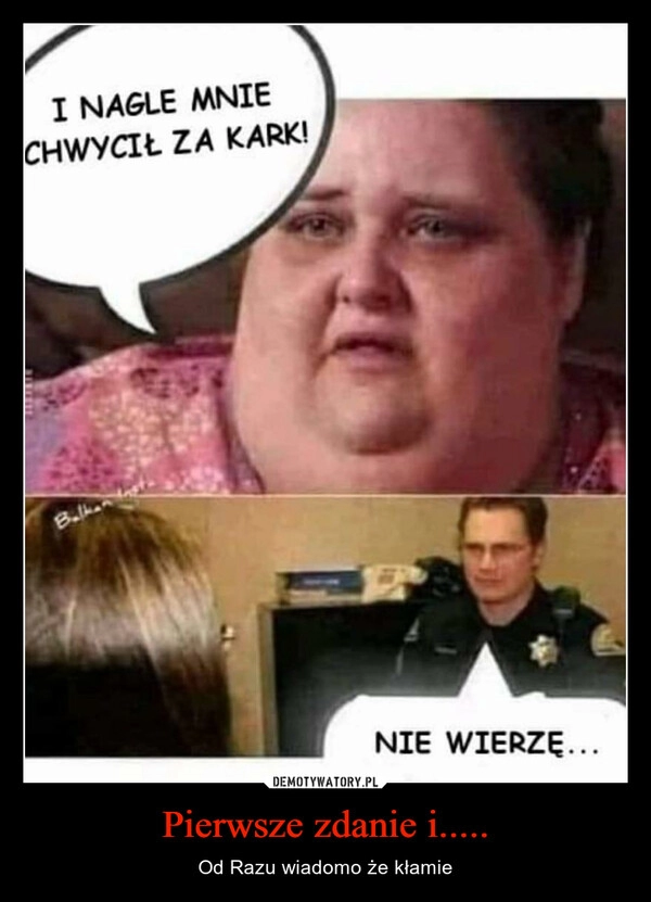 
    Pierwsze zdanie i.....