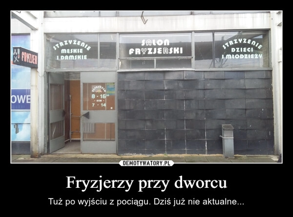 
    Fryzjerzy przy dworcu