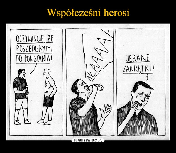 
    Współcześni herosi