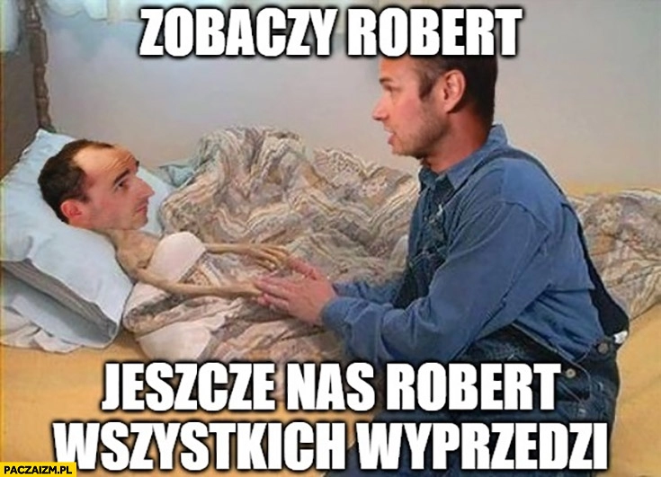 
    Kubica zobaczy Robert jeszcze nas Robert wszystkich wyprzedzi