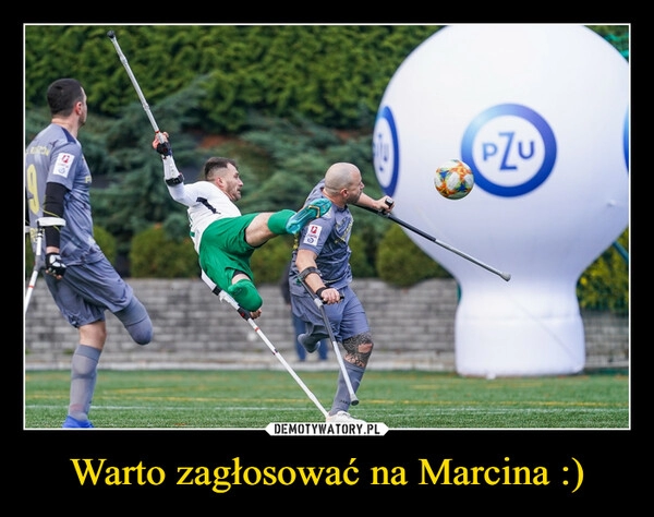 
    Warto zagłosować na Marcina :) 