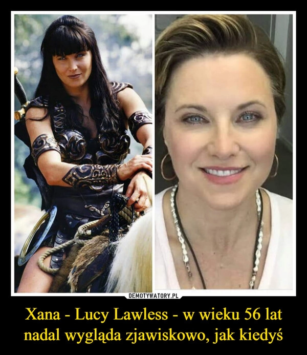 
    Xana - Lucy Lawless - w wieku 56 lat nadal wygląda zjawiskowo, jak kiedyś