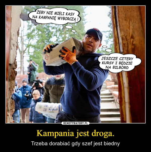 
    Kampania jest droga.