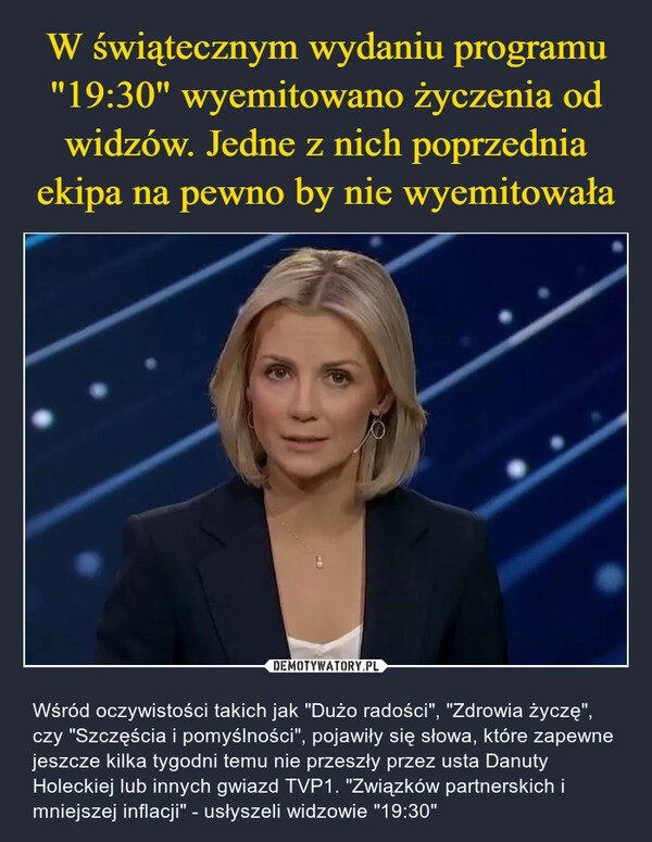 
    W świątecznym wydaniu programu "19:30" wyemitowano życzenia od widzów. Jedne z nich poprzednia ekipa na pewno by nie wyemitowała