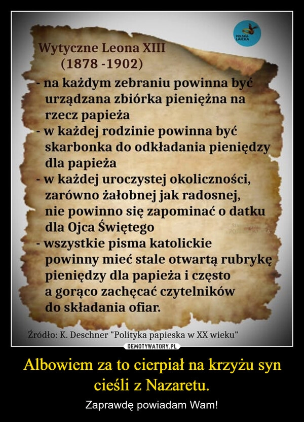 
    Albowiem za to cierpiał na krzyżu syn cieśli z Nazaretu.