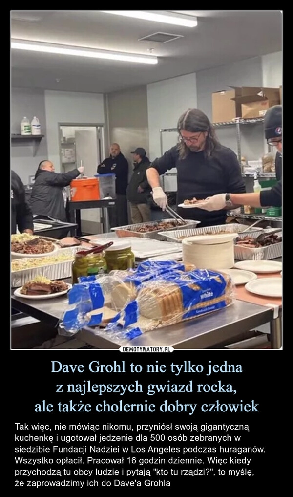 
    Dave Grohl to nie tylko jedna
z najlepszych gwiazd rocka,
ale także cholernie dobry człowiek