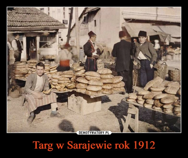 
    Targ w Sarajewie rok 1912