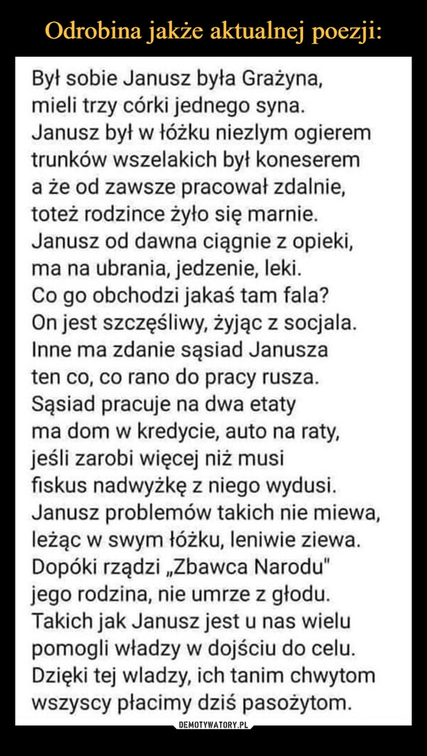 
    Odrobina jakże aktualnej poezji: 