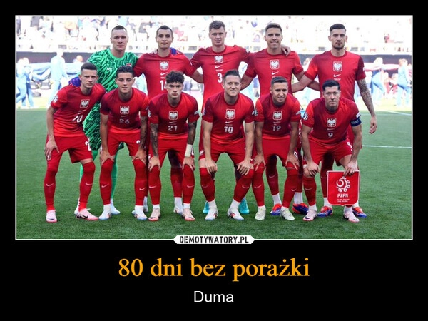 
    80 dni bez porażki