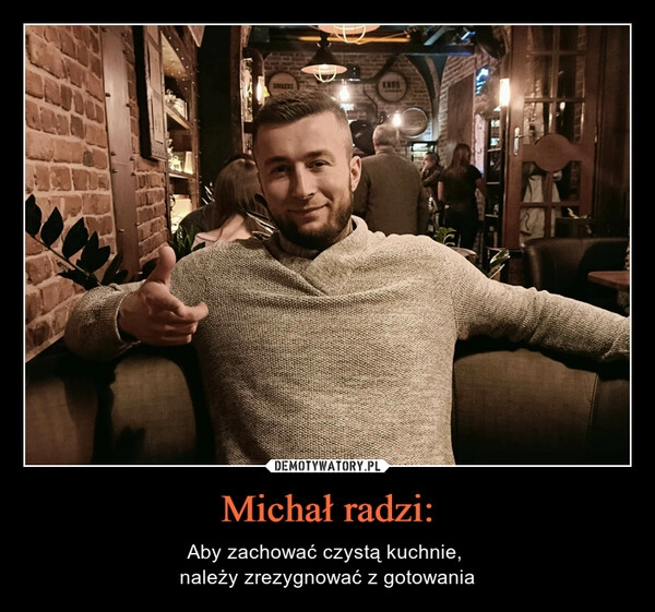 
    Michał radzi: