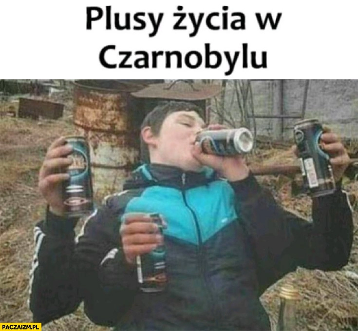 
    Plusy życia w Czarnobylu cztery ręce pije cztery piwa