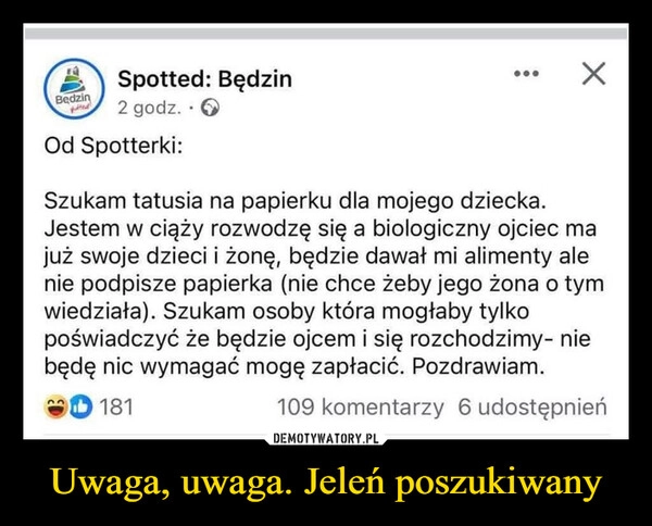 
    Uwaga, uwaga. Jeleń poszukiwany