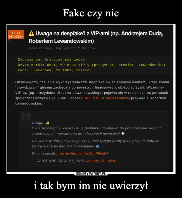 
    Fake czy nie i tak bym im nie uwierzył