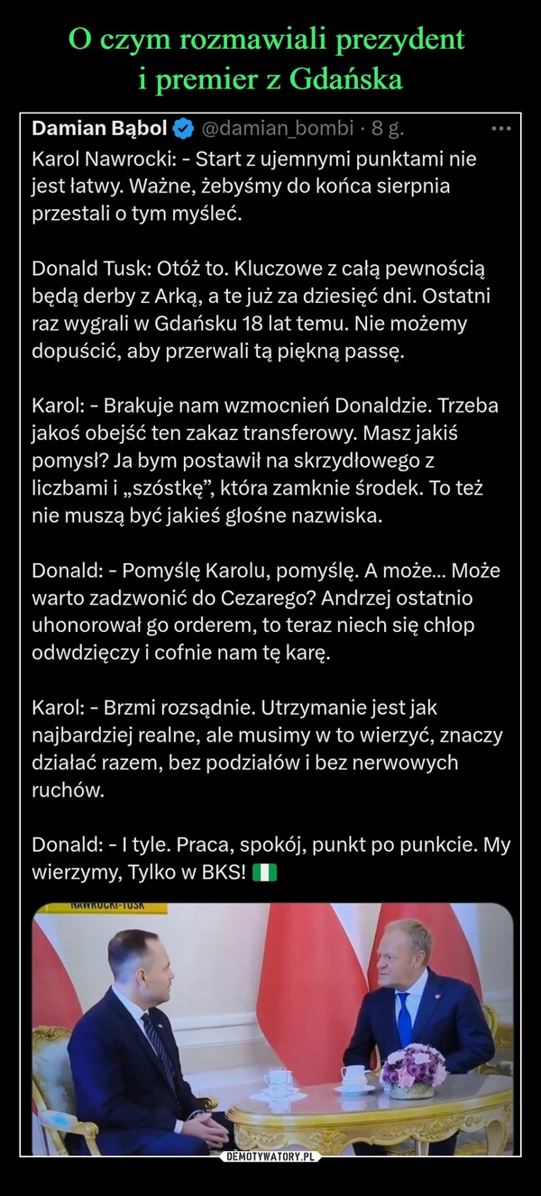 
    O czym rozmawiali prezydent 
i premier z Gdańska