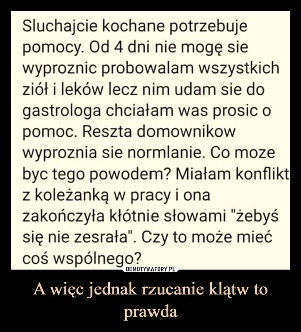 
    A więc jednak rzucanie klątw to prawda