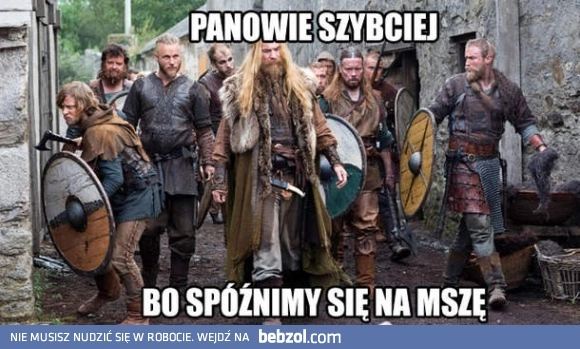 
    Wikingowie idą na mszę