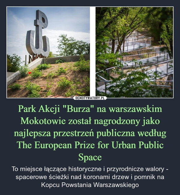 
    Park Akcji "Burza" na warszawskim Mokotowie został nagrodzony jako najlepsza przestrzeń publiczna według The European Prize for Urban Public Space