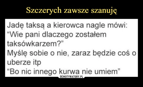 
    Szczerych zawsze szanuję