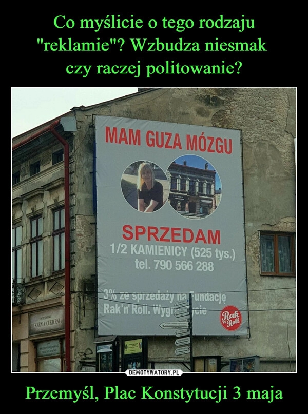 
    Co myślicie o tego rodzaju "reklamie"? Wzbudza niesmak 
czy raczej politowanie? Przemyśl, Plac Konstytucji 3 maja