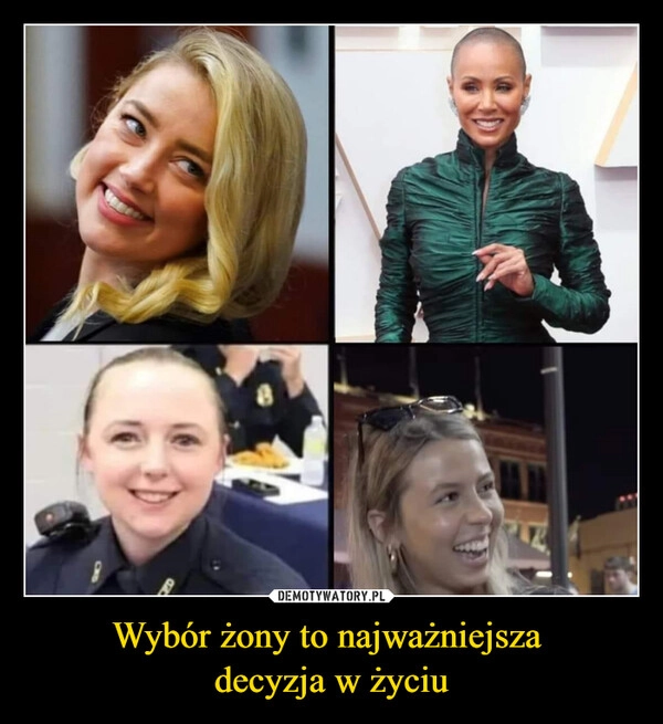 
    Wybór żony to najważniejsza 
decyzja w życiu