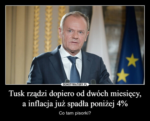 
    Tusk rządzi dopiero od dwóch miesięcy, a inflacja już spadła poniżej 4%