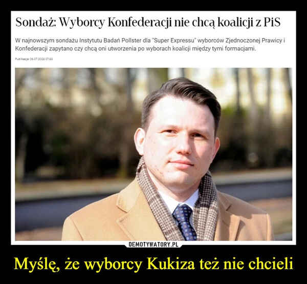 
    Myślę, że wyborcy Kukiza też nie chcieli