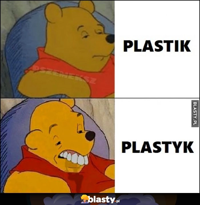 
    Plastyk vs plastik Kubuś Puchatek upośledzony