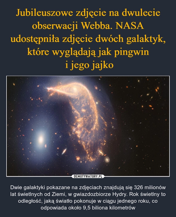 
    Jubileuszowe zdjęcie na dwulecie obserwacji Webba. NASA udostępniła zdjęcie dwóch galaktyk, które wyglądają jak pingwin
 i jego jajko