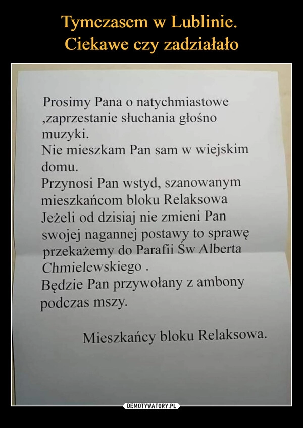 
    Tymczasem w Lublinie. 
Ciekawe czy zadziałało