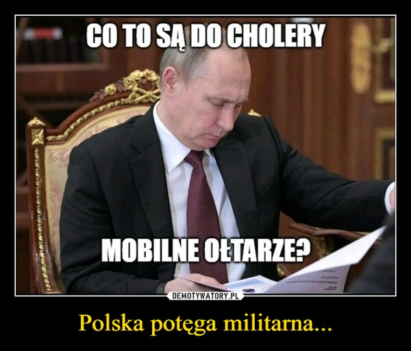 
    Polska potęga militarna... 