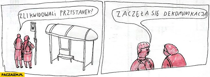 
    Zlikwidowali przystanek, zaczęła się dekomunikacja. Jan Koza