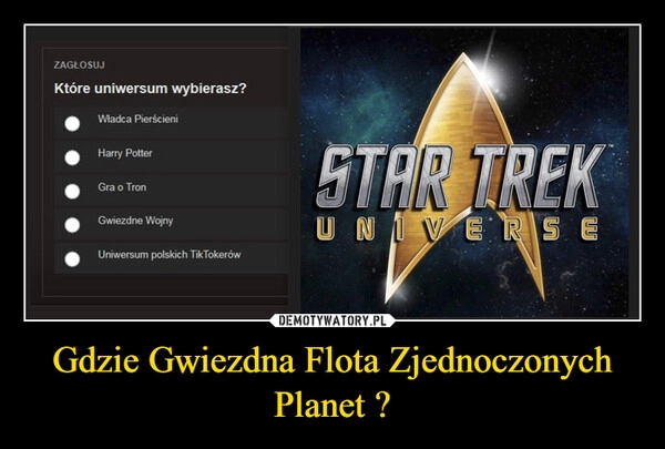 
    Gdzie Gwiezdna Flota Zjednoczonych Planet ?