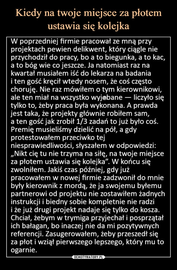 
    Kiedy na twoje miejsce za płotem ustawia się kolejka