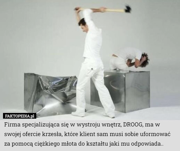 
    Firma specjalizująca się w wystroju wnętrz, DROOG, ma w swojej ofercie krzesła,