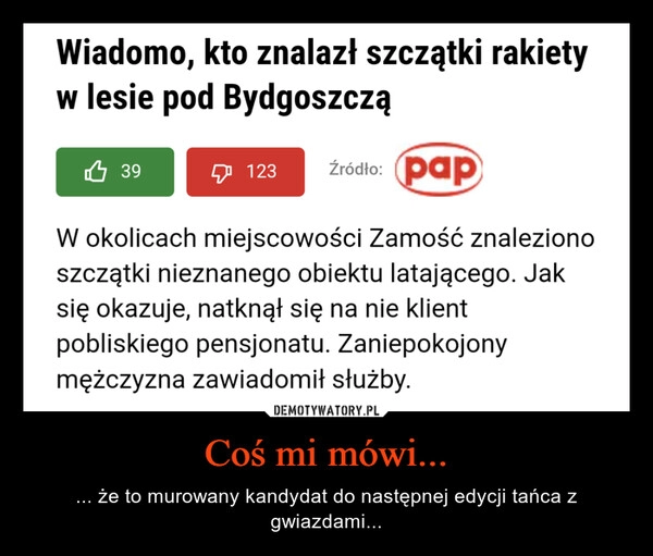 
    Coś mi mówi...