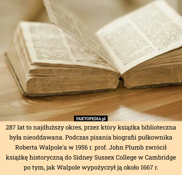 
    287 lat to najdłuższy okres, przez który książka biblioteczna była nieoddawana...