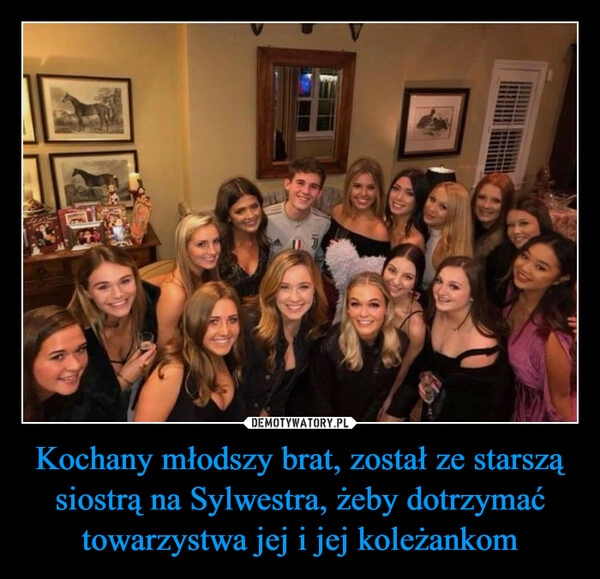 
    Kochany młodszy brat, został ze starszą siostrą na Sylwestra, żeby dotrzymać towarzystwa jej i jej koleżankom