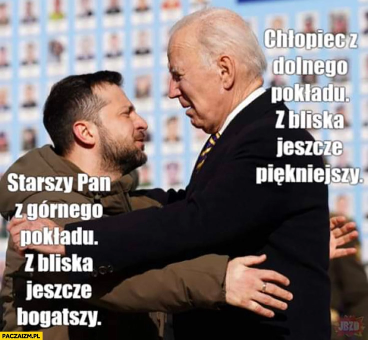 
    Zełenski Biden starszy pan z górnego pokładu z bliska jeszcze bogatszy chłopiec z dolnego pokładu z bliska jeszcze piękniejszy