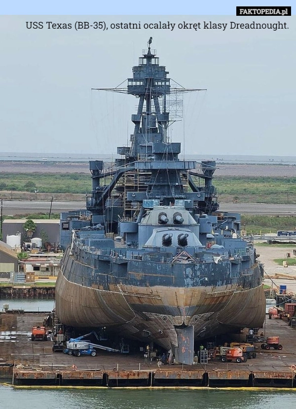 
    USS Texas (BB-35), ostatni ocalały okręt klasy Dreadnought.