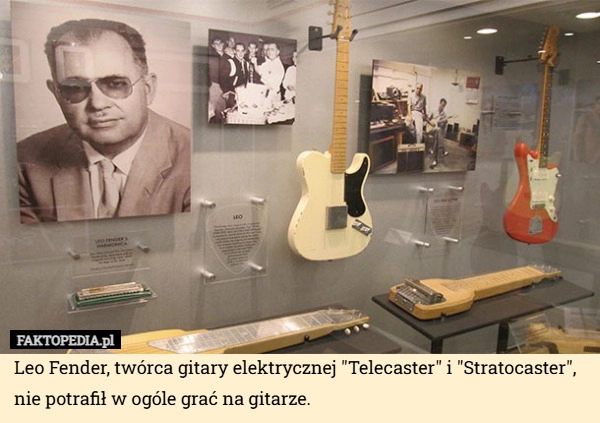 
    Leo Fender, twórca gitary elektrycznej "Telecaster" i "Stratocaster",