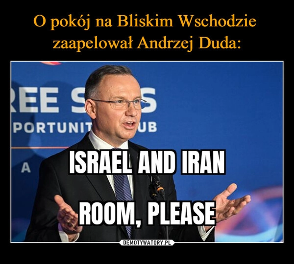 
    O pokój na Bliskim Wschodzie 
zaapelował Andrzej Duda: